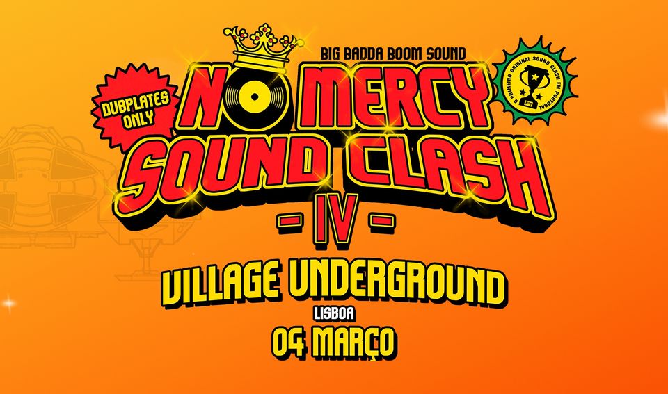 Big Badda Boom Sound Presents No Mercy Sound Clash IV Lisbon Cultural