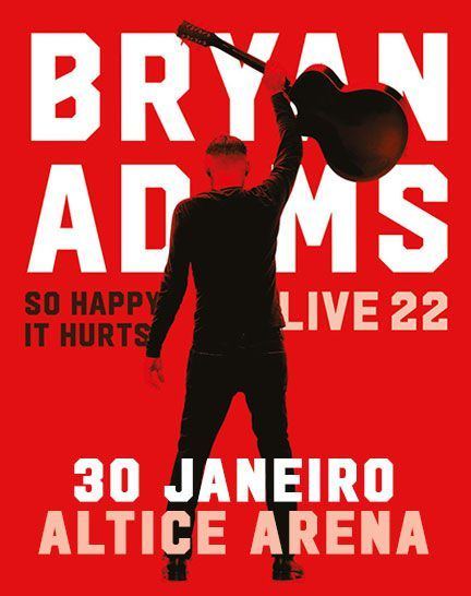 BRYAN ADAMS - SO HAPPY IT HURTS no Altice Arena