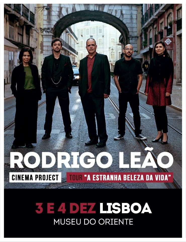 RODRIGO LEÃO CINEMA PROJECT – A ESTRANHA BELEZA DA VIDA