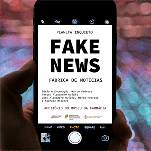 Fake News - A Fábrica De Noticias - Auditório do Museu da Farmácia, Lisboa