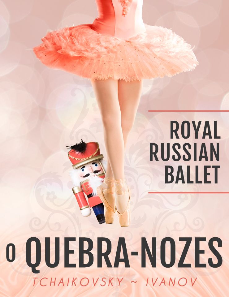 QUEBRA-NOZES ROYAL RUSSIAN BALLET