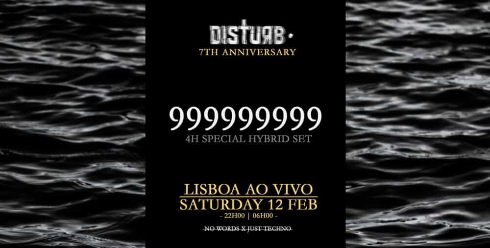 999999999 - Disturb • 7th Anniversary LAV - Lisboa ao Vivo