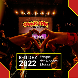 COMIC CON 2022 - Parque das Nações Lisboa
