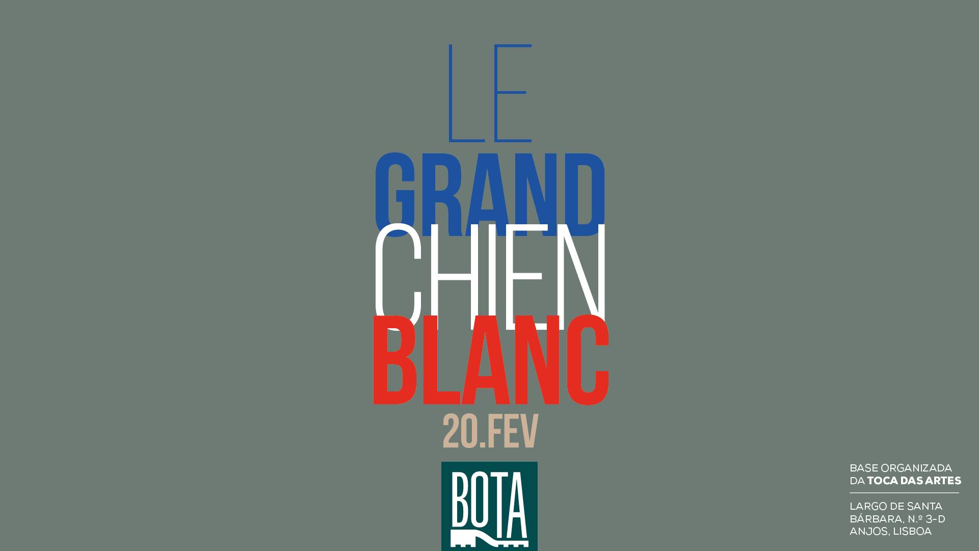 LE GRAND CHIEN BLANC - BOTA