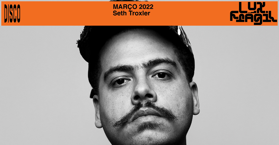 Seth Troxler - Lux Frágil