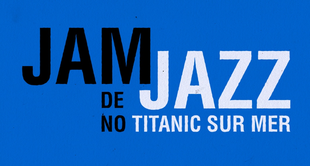Titanic Jazz Jam - Titanic Sur Mer