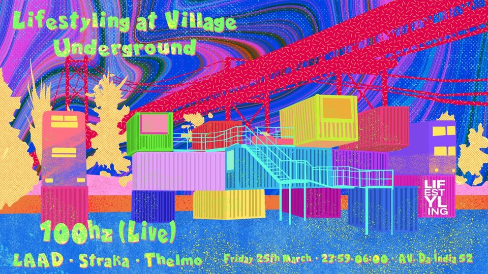 Lifestyling at Village Underground (Friday 25th)