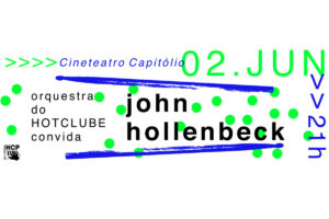 ORQUESTRA DO HOT CLUBE CONVIDA JOHN HOLLENBECK