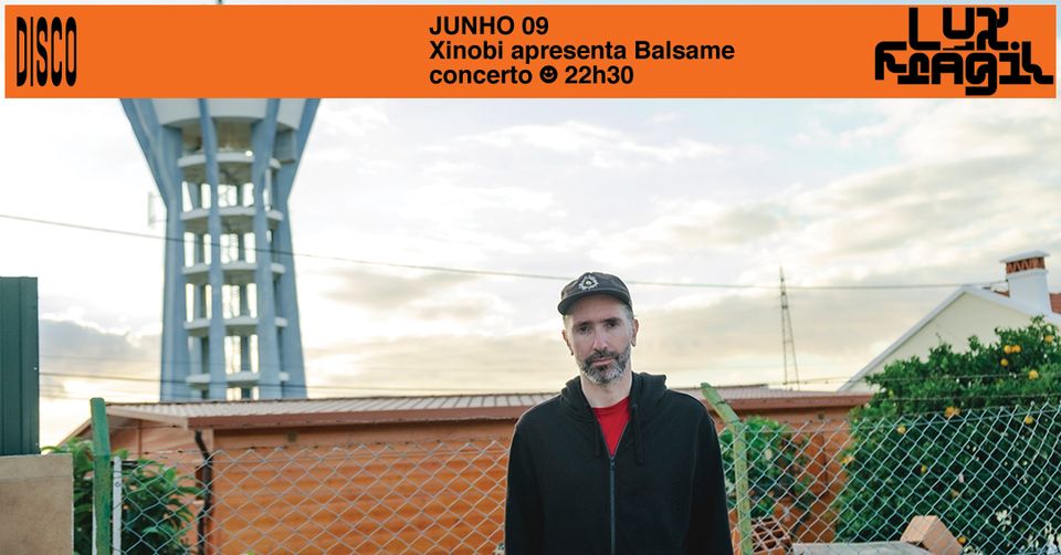 Xinobi apresenta Balsame (concerto) Lux Frágil