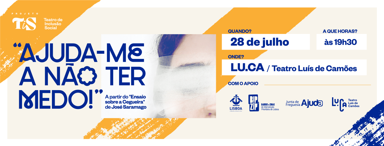 Ajuda-me a não ter Medo - TIS Teatro de Inclusão Social LU.CA - Teatro Luís de Camões