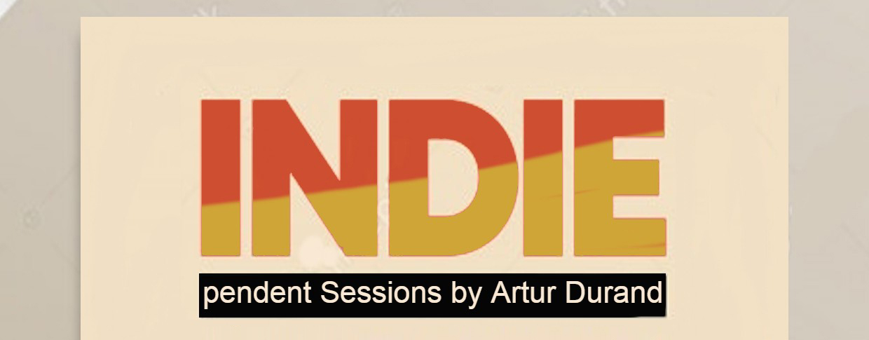 INDIEpendent Sessions by Artur Durand