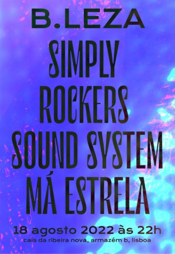 SIMPLY ROCKERS SOUND SYSTEM + MÁ ESTRELA - B. Leza