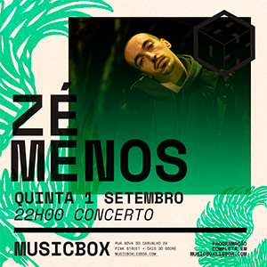 ZÉ MENOS - Musicbox Lisboa