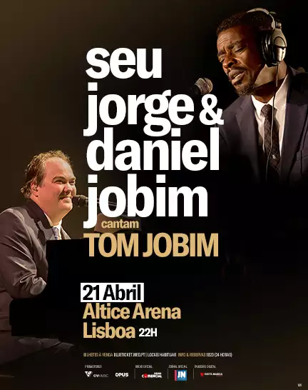 SEU JORGE DANIEL JOBIM CANTAM TOM JOBIM - ALTICE ARENA