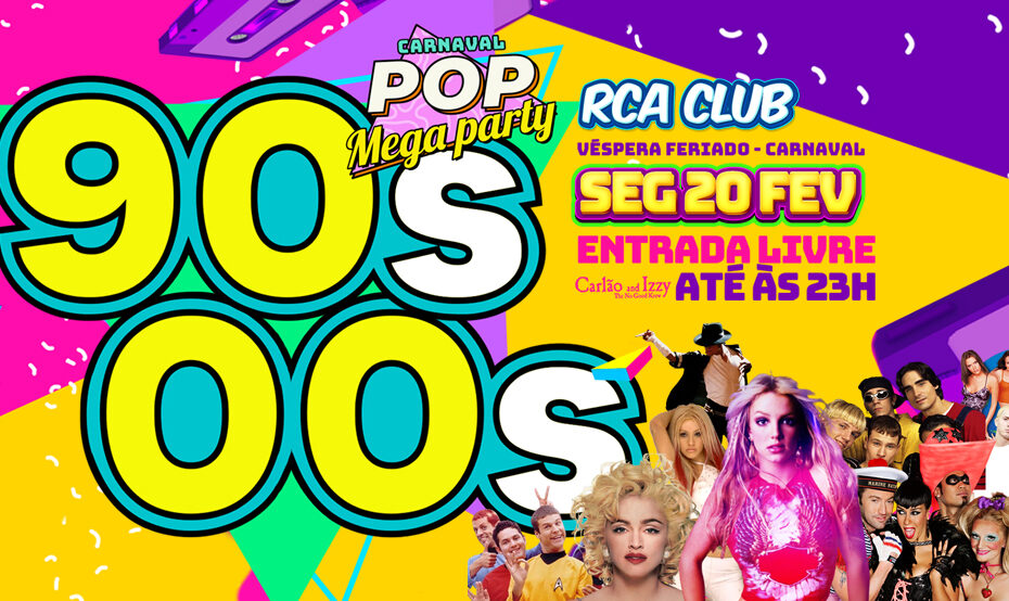 90s vs 00s POP Mega Party - ESPECIAL CARNAVAL