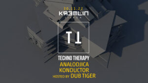 Techno Therapy w Analodjica & Konductor - Hosted by Dub Tiger - Kremlin