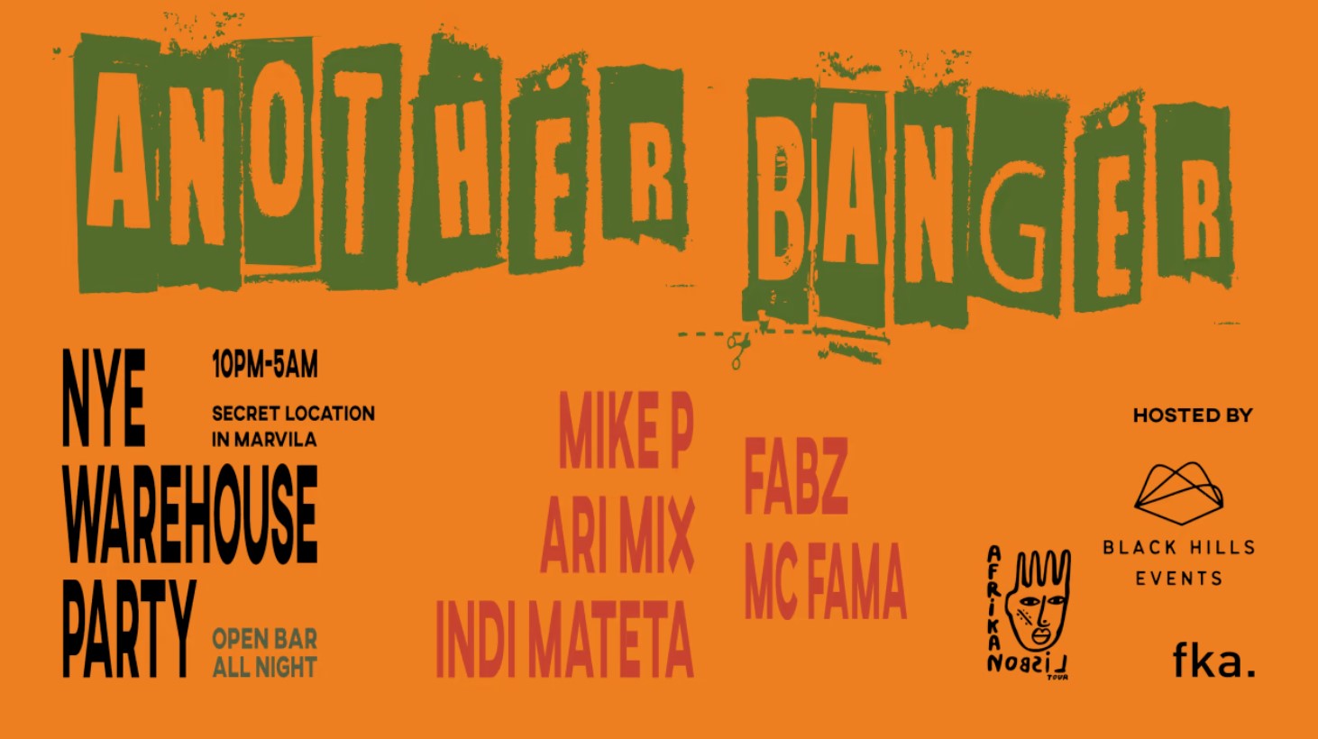 We are going to be stepping into 2023 harder than vibranium. We’ve teamed up with Black Hills Events & African Lisbon Tour (the crew behind one of Lisbon’s hardest Afro beat parties) to bring to you the ultimate New Year’s Eve celebration with non stop bangers until the sun comes up. LINE UP ð¥ð¥ð¥ Fabz Mike P Ari Mix Indi Mateta Mc Fama Oh and you don’t need to worry about bringing your wallet, there’ll be an open bar all night. Let’s celebrate past successes and future aspirations together as one big family. // ððððððððð Vamos entrar em 2023 com mais força do que vibranium. Fizemos uma parceria com a Black Hill Events & African Lisbon Tour (equipa por trás de uma das festas afro mais icónicas de Lisboa), para te trazer “A” derradeira celebração de Ano Novo. LINE UP ð¥ð¥ð¥ Fabz Mike P Ari Mix Indi Mateta Mc Fama Ah! Não tragas carteira: é bar aberto a noite toda! Vamos celebrar vitórias passadas e ambições futuras, juntos, como uma grande família. // ðSecret location in Marvila revealed 24/h before Open bar all night ð·ð¥ð¥ð¸ No tickets sold at the door.