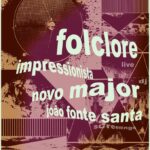 Folclore Impressionista + Novo Major