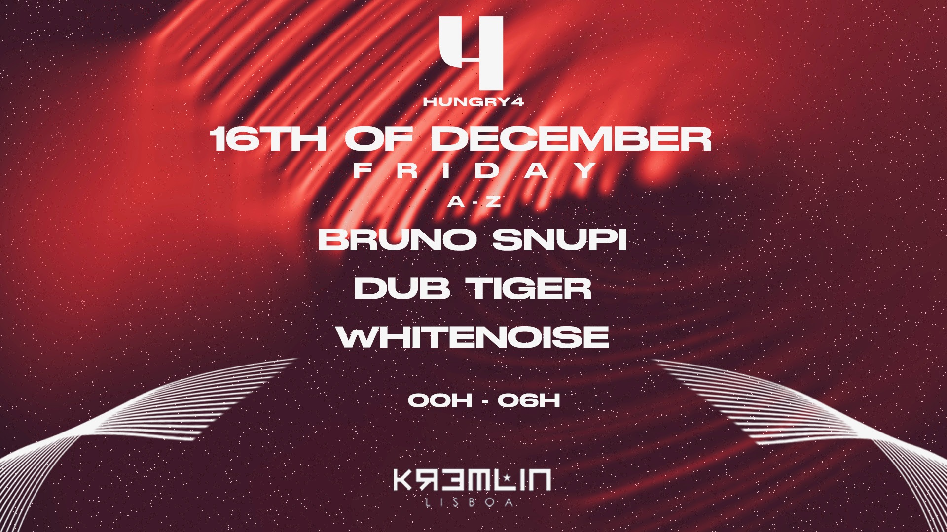 Hungry4 and Kremlin have partnered up to create a very special Friday Night on the 16th of December! To end this year in the right way, we´ve decided to host an event at a proper nightclub with a stunning soundsystem, that is famous e.g. through their legendary Brunch Electronic After Parties. We got some hot DJs on the decks for you from across Portugal. They will bring you into the right groovy & sweaty mood! TUNES BY: Bruno Snupi [São Paulo] Dub Tiger [Lisbon] Whitenoise [Aveiro] Will open up doors at 00H - See you on the dance floor! Stay Hungry!