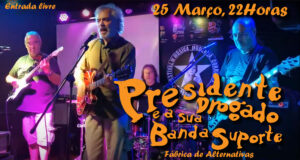 PRESIDENTE DROGADO E A SUA BANDA SUPORTE