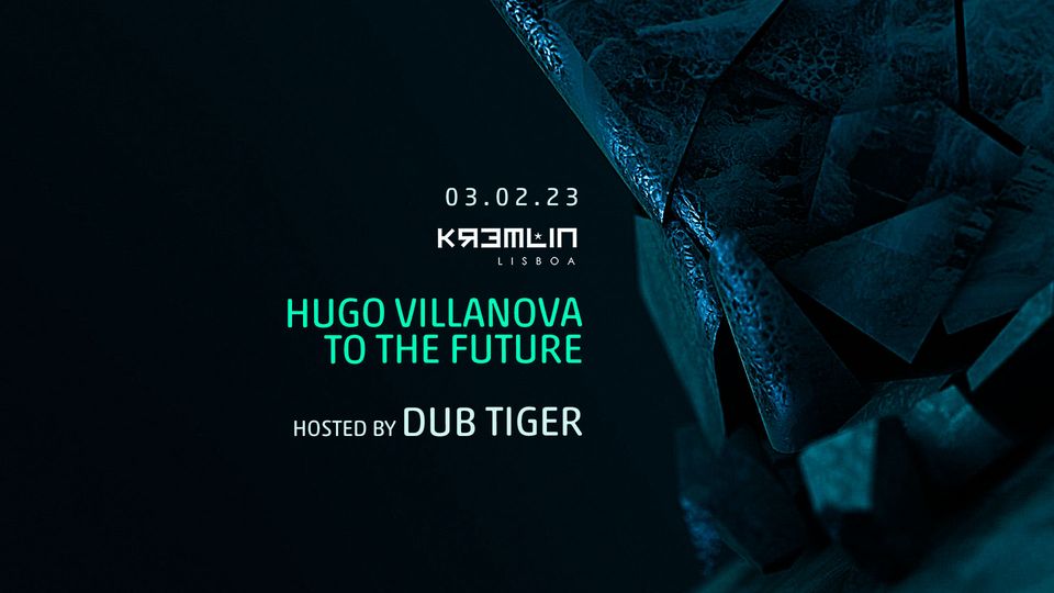 Hugo Villanova, To The Future - Hosted by Dub Tiger