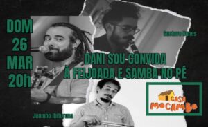 DANI SOU convida À Feijoada e Samba no Pé com Juninho Ibituruna e Gustavo Nunes