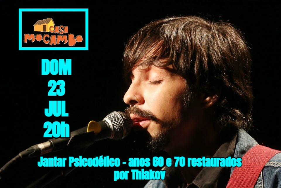 Jantar Psicodélico - anos 60 e 70 restaurados por Black Pepper com Tom Martinez e Thiakov