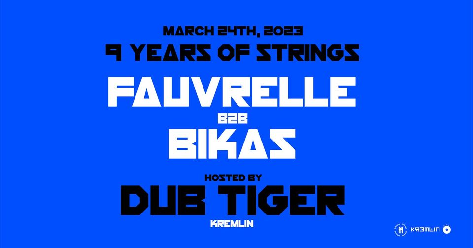 A Strings está de parabéns e nós não podíamos deixar de lhes fazer a festa! Ao mentor Bikas, juntam-se Dub Tiger e o histórico Fauvrelle para uma noite de arromba! GET READY! - Strings is celebrating, and we couldn't help but throw them a party! Joining mentor Bikas are Dub Tiger and the legendary Fauvrelle for a banging night! GET READY!