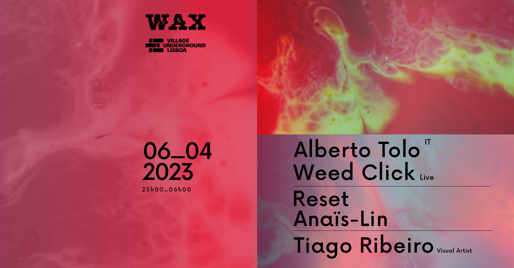 WAx Alberto Tolo x Weed Click live x Reset x Anaïs Lin x Tiago Ribeiro
