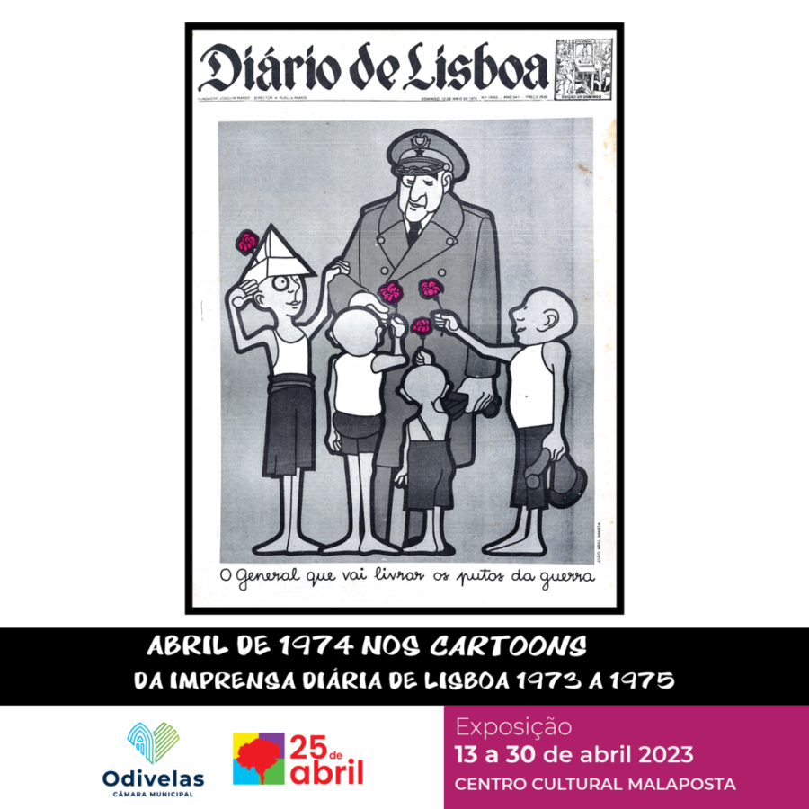 ABRIL DE 1974 NOS CARTOONS DA IMPRENSA DIÁRIA DE LISBOA 1973 A 1975 Exposição