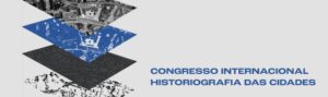 Congresso Internacional Historiografia das Cidades