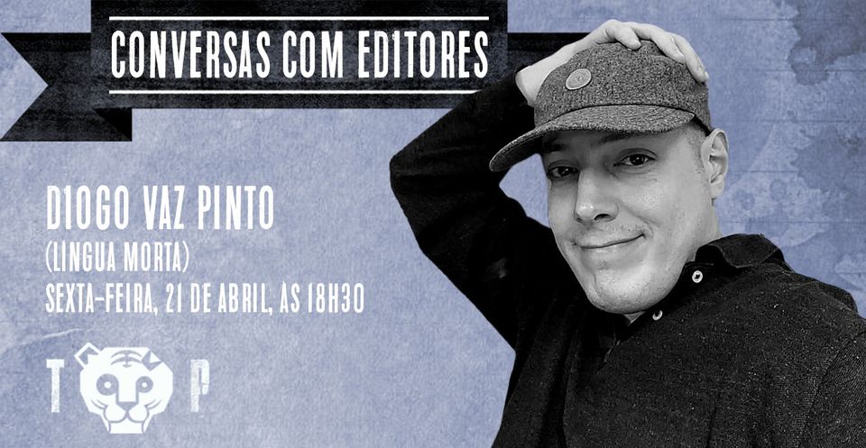 Conversas com Editores Diogo Vaz Pinto (Língua Morta)
