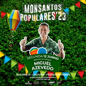 MIGUEL AZEVEDO I Monsantos Populares