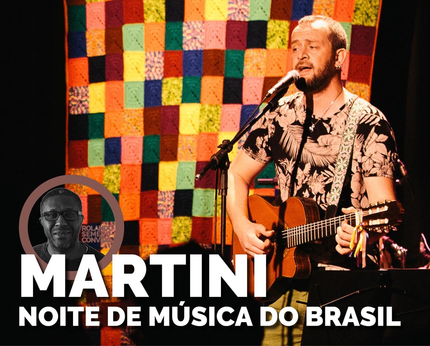 Martini. Noite de Música do Brasil