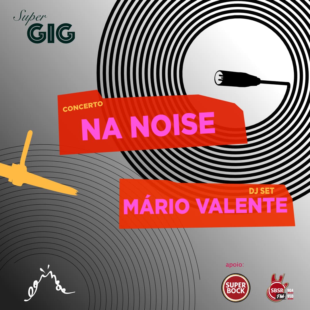 Supergig: Na Noise (live, NZ) + Mário Valente