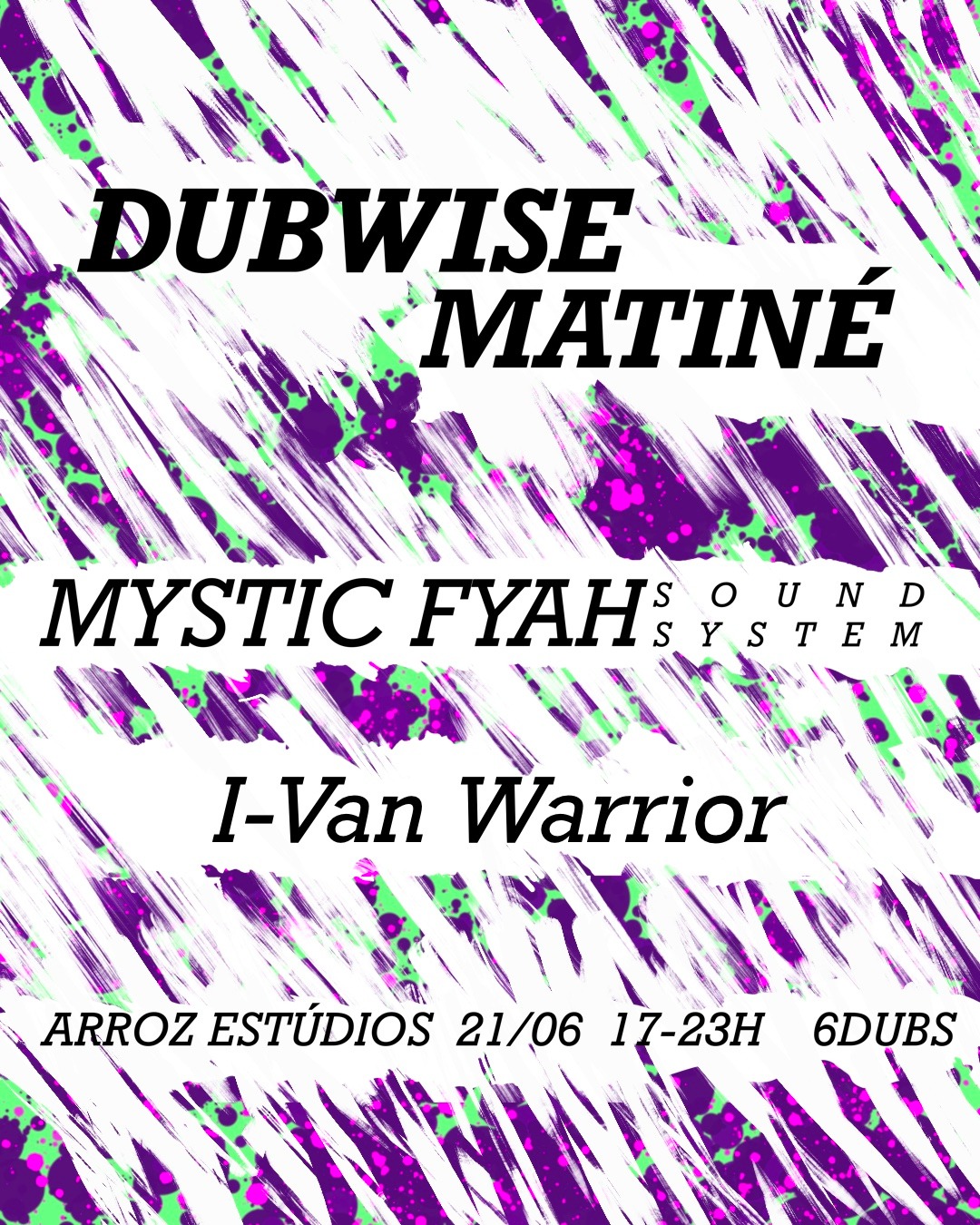 DUBWISE MATINÉ - MYSTIC FYAH SOUND SYSTEM invites -VAN WARRIOR