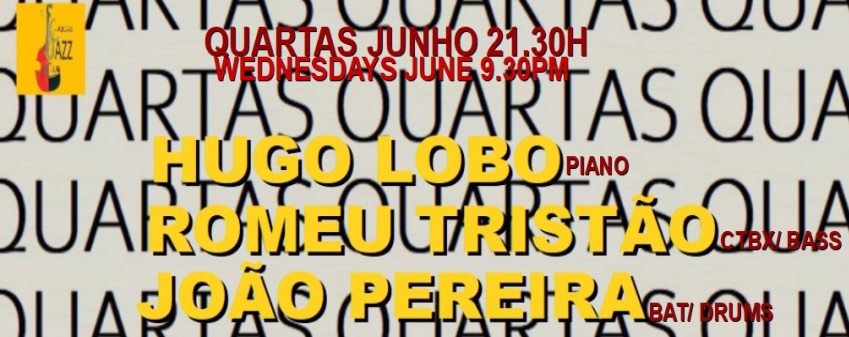 HUGO LOBO p ROMEU TRISTÃO ctbx b JOÃO PEREIRA bt drums