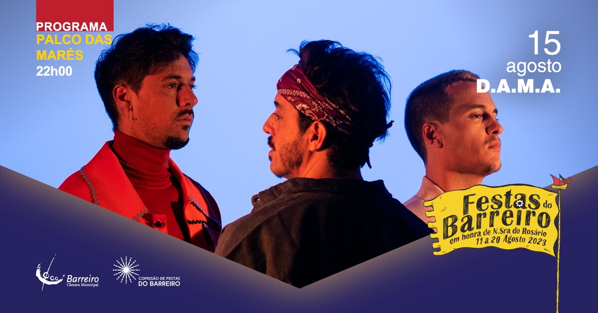 D.A.M.A. - Festas do Barreiro 2023