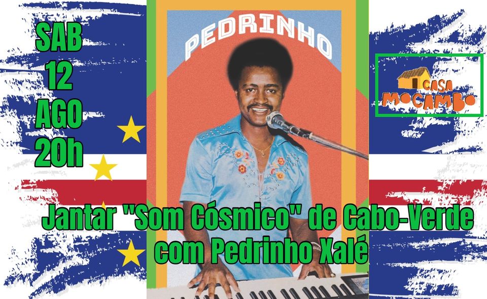 Jantar Som Cósmico de Cabo-Verde com Pedrinho Xalé