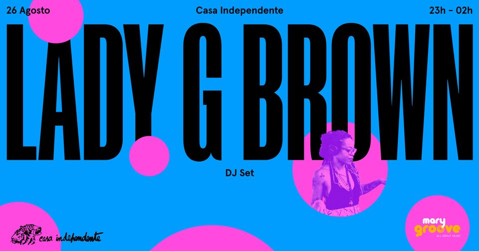 LADY G BROWN dj set - Casa Independente