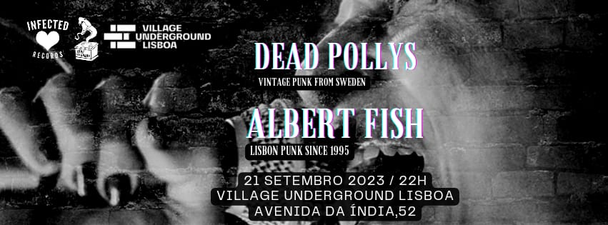DEAD POLLYS (Suécia) + ALBERT FISH (PT)