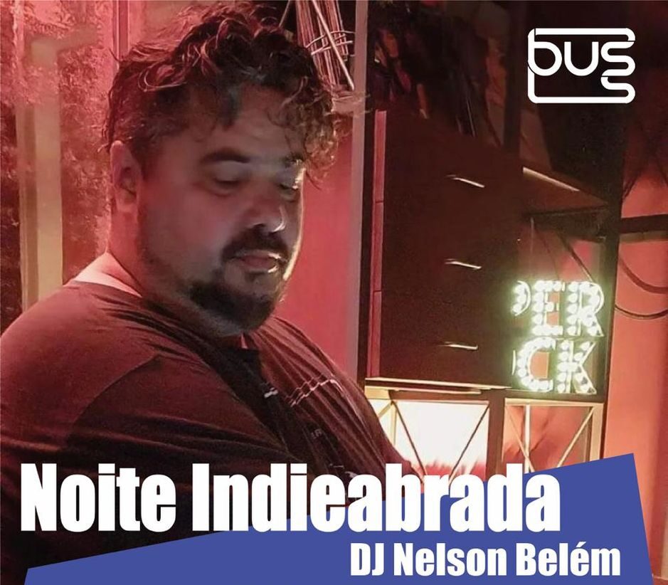 Noite Indieabrada - DJ Nelson Belém