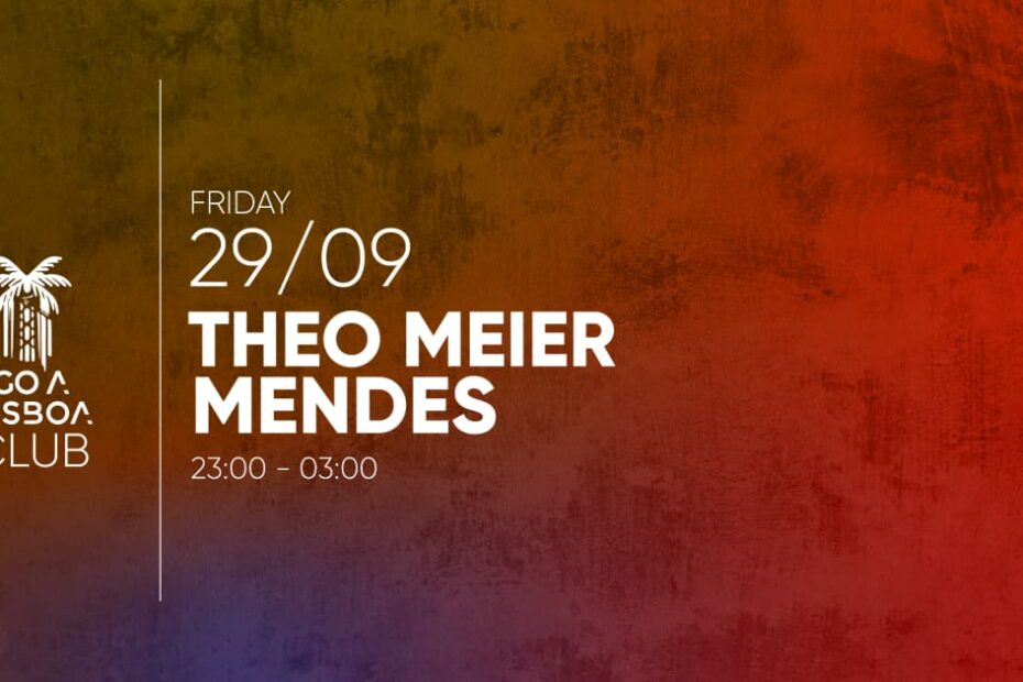 • MENDES & THEO MEIER • CLUB •