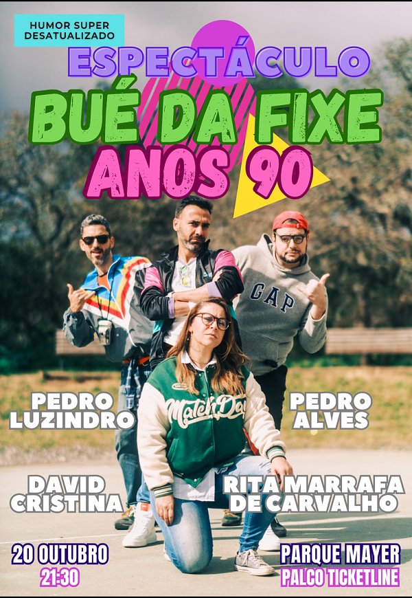 Bué da Fixe Anos 90 - Parque Mayer