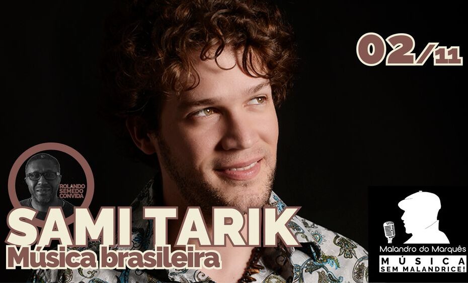 Sami Tarik. Música brasileira no Malandro do Marquês