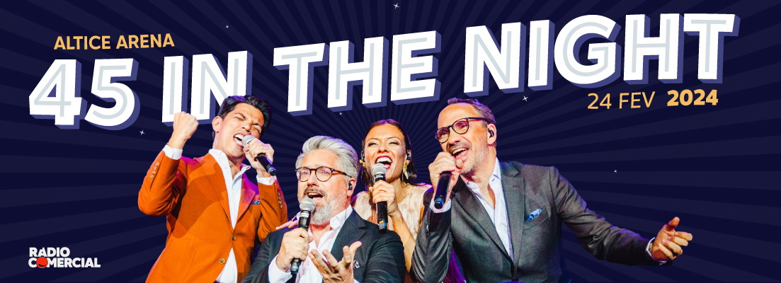 45 IN THE NIGHT - Altice Arena