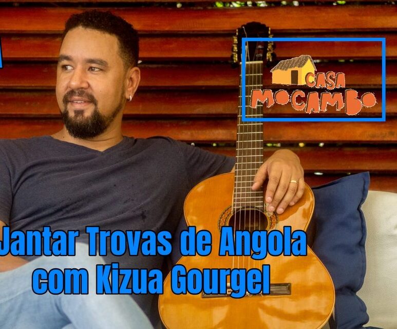 Jantar com Trovas de Angola com Kizua Gourgel