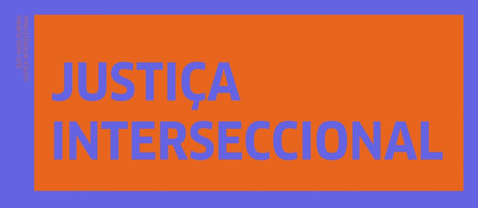 Quo Vadis Europa: Justiça Interseccional