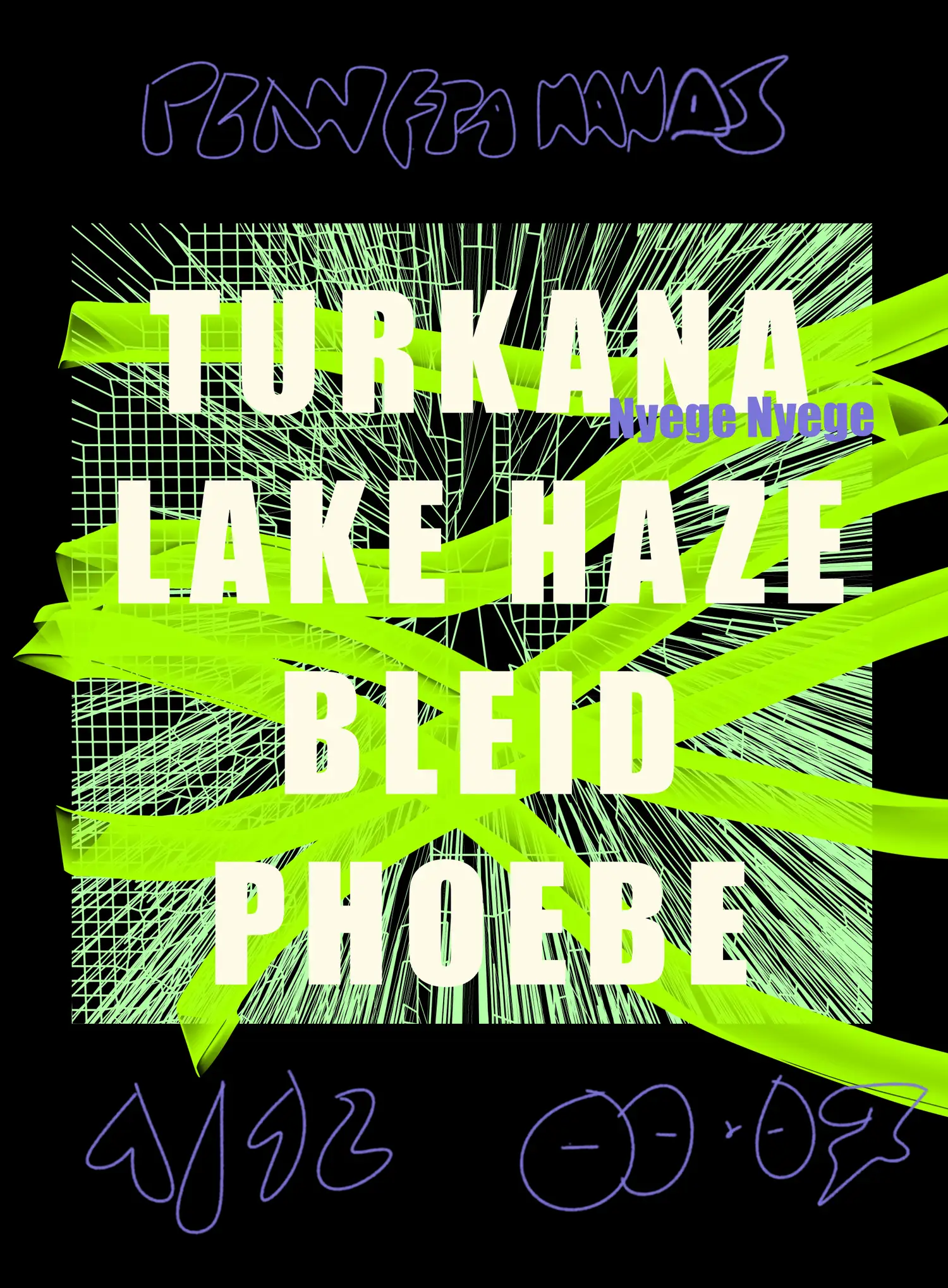 Turkana (Nyege Nyege), Lake Haze, BLEID, Phoebe - Planeta Manas