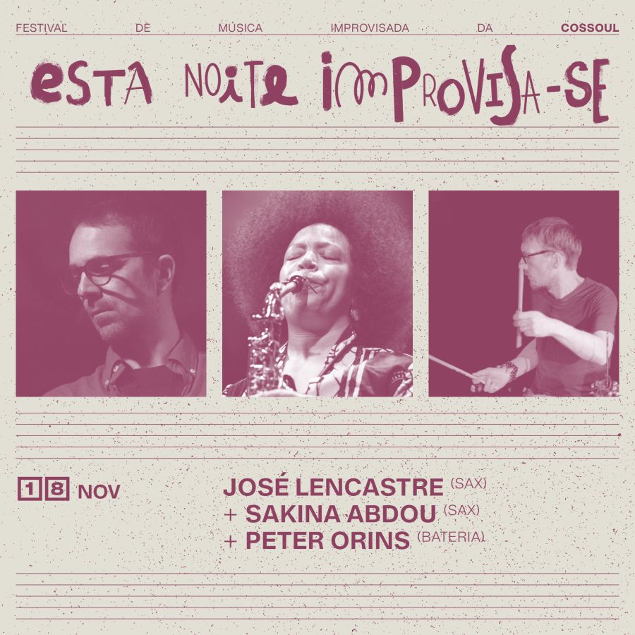 esta noite improvisa-se: José Lencastre + Sakina Abdou + Peter Orins
